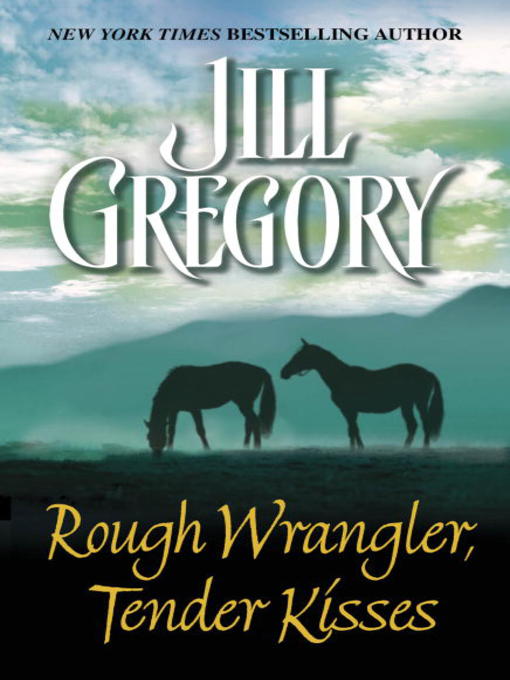 Title details for Rough Wrangler, Tender Kisses by Jill Gregory - Available